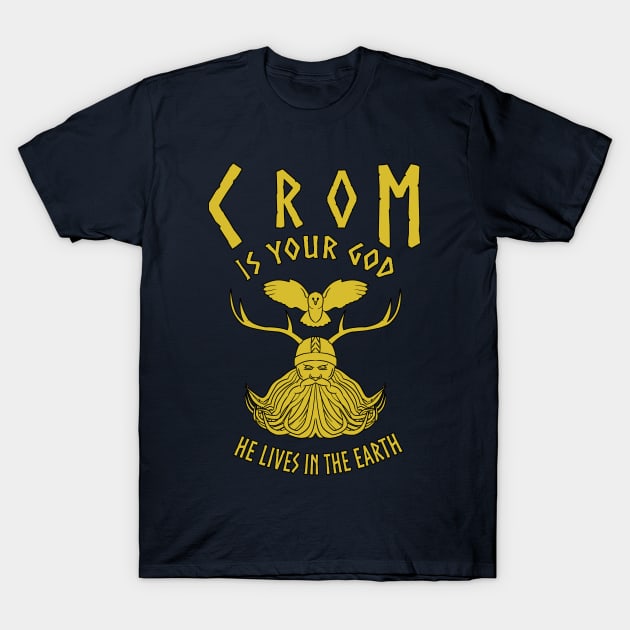 CROM Is Your God... T-Shirt by TipToeTee